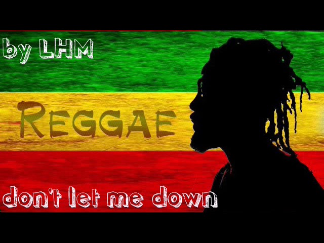 Don't let me down reggae