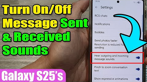 🎵 How to Turn On/Off Message Sent & Received Sounds on Samsung Galaxy S25/S25+/Ultra ✅