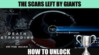 THE SCARS LEFT BY GIANTS ➜ Silver Trophy (Death Stranding 2: On The Beach) 🏆