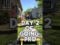 Day 2 Of Going Pro