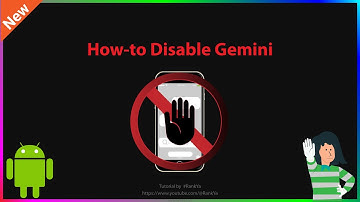 How-to Disable Gemini on Android