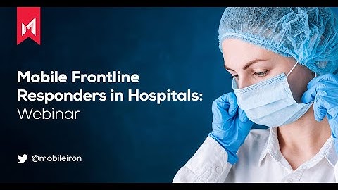 Secure Mobile Devices for Healthcare Workers