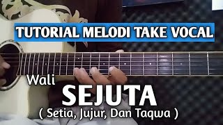 TUTORIAL GITAR WALI - SEJUTA ( setia, jujur, dan taqwa ) Melodi take vocal