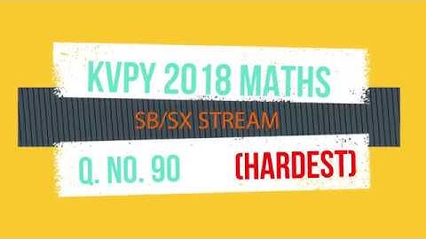 Hardest Problem of KVPY 2018 of Complex Number Q. No, 90 ||SOLVED||