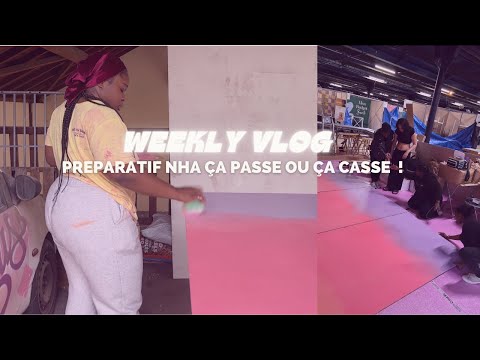 🎬WEEKLY VLOG : Préparatif NHA 2024, Ça passe ou ça casse ! Les mecs nous fatiguent... 😫💪🏽