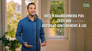 Musique chrétienne en français « Dieu n'abandonnera pas ceux qui aspirent sincèrement à Lui »