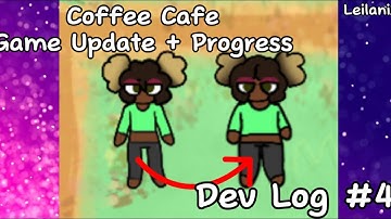Coffee Cafe |Dev Log #4| [GAME UPDATE]