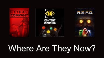 Lethal Company, Content Warning, and R.E.P.O., Where Are They Now?