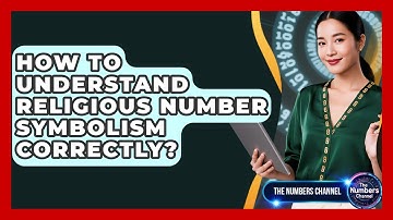 How To Understand Religious Number Symbolism Correctly? - The Numbers Channel