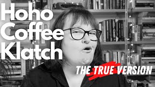 Christmas Coffee Klatch - I have some things to say.