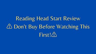 READING HEADSTART REVIEW...Warning Watch Before Buying