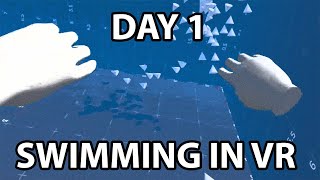 VR Swimming Locomotion: Day 1