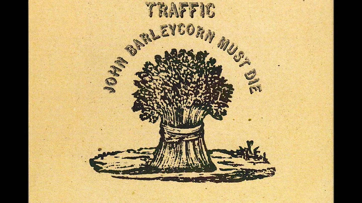 John Barley Corn (Traffic - John Barleycorn Must D...