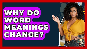 Why Do Word Meanings Change? - Lexicon Lounge