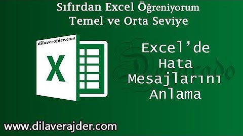 Excel Eğitim Dersleri 40 - Excelde Hata Mesajlarını Anlama Çözme