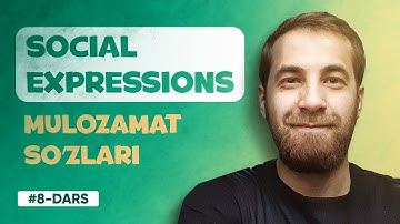 8-DARS | Social Expressions (INGLIZ TILIDA MULOZAMAT SO