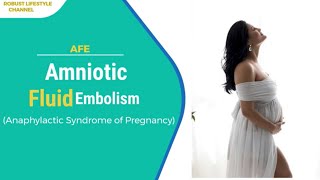 Amniotic Fluid Embolism (AFE)