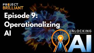 Unlocking AI Value | Project Brilliant: Operationalizing AI