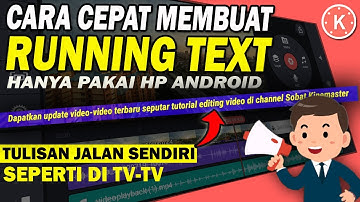 Cara Mudah Membuat Teks Berjalan | Running Text dengan HP dan Kinemaster