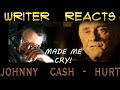 Writer Reacts to Johnny Cash - Hurt - FIRST TIME HEARING - MAKES ME CRY