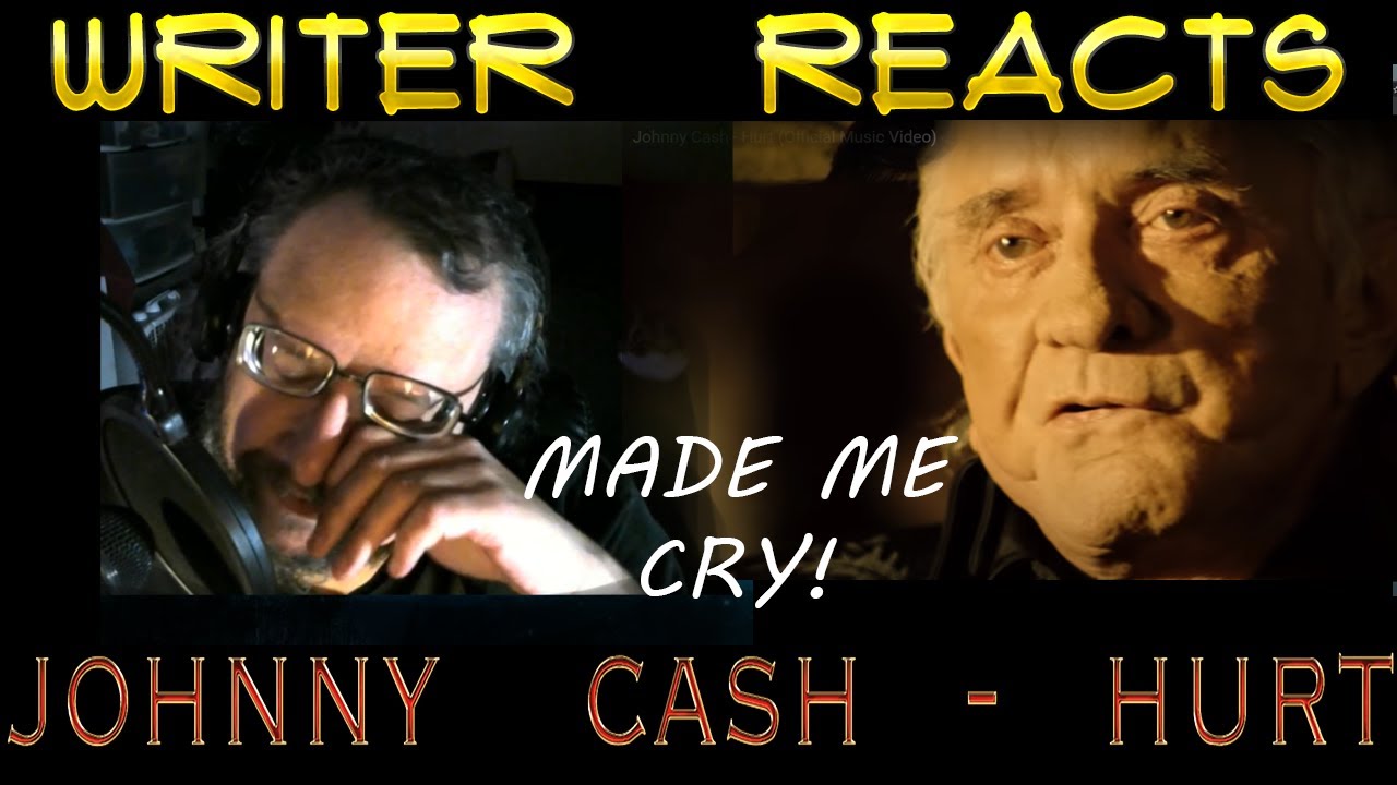 Writer Reacts to Johnny Cash - Hurt - FIRST TIME HEARING - MAKES ME CRY ...