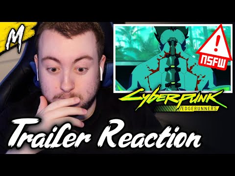 Cyberpunk: Edgerunners | NSFW Trailer REACTION! (WTF IS GOING ON?!?)