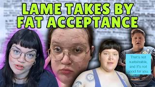 REACTING TO RANDOM FAT ACCEPTANCE NONSENSE