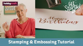 Stamping and Heat Embossing Tutorial | Get Started in Card Making | Hobbycraft