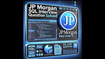 JP Morgan SQL Interview Question || Easy Level || Data Analyst || BI Analyst