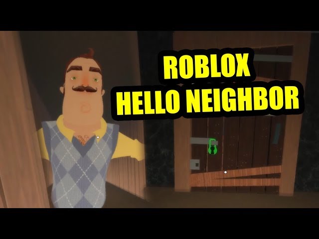 Hello Neighbor Roblox Full Game Youtube - how to play hello neighbor roblox