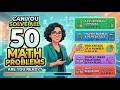 Ultimate Math Challenge: Can You Solve All 50 Math Problems? BODMAS to Sequences Test!