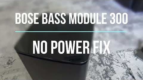BOSE BASS MODULE 300 NO POWER FIX