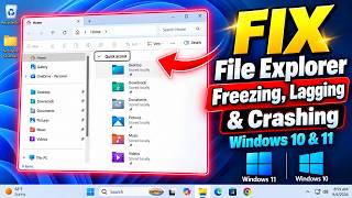 How to Fix File Explorer Freezing, Lagging & Crashing in Windows 10 & 11