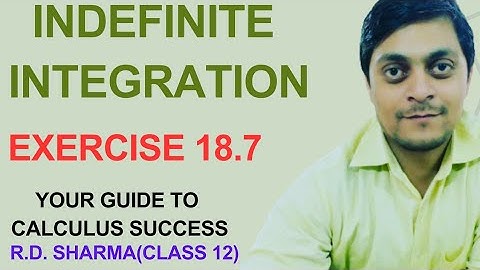 Indefinite Integration  RD Sharma Exercise 18.7  Exercise 19.7 class 12