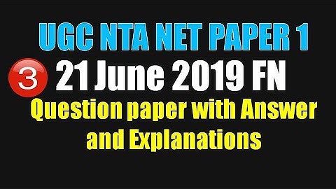 21 June 2019 FN Paper 1 UGC NTA NET Question paper with answers