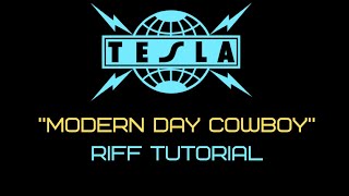 Tesla Modern Day Cowboy Riff Tutorial Plus TAB!