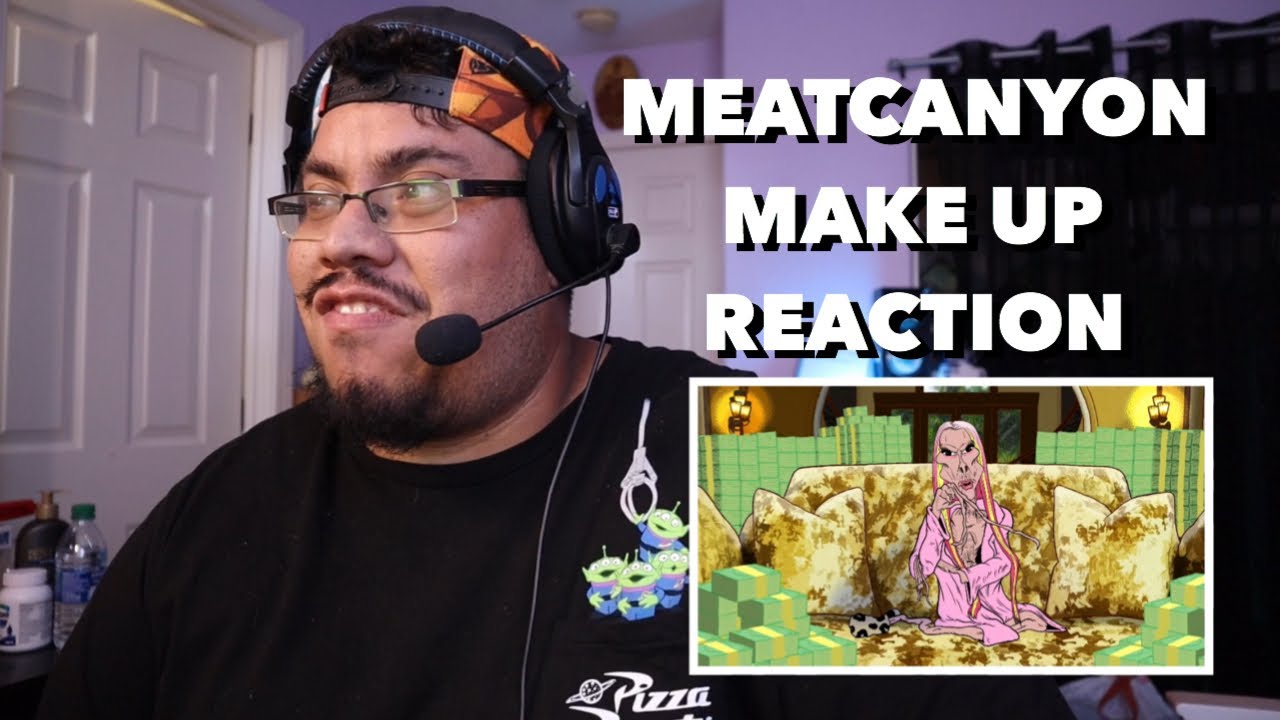 MeatCanyon Make Up REACTION YouTube