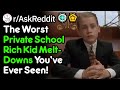 Witnessing Private School Rich Kid Meltdowns 😱 (r/AskReddit)