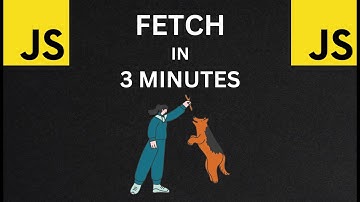 JS Fetch in 3 Minutes