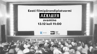 Filmipärandiplatvormi Arkaader avamine 13.12.2022