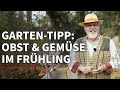 Gartentipps für den Frühling: Erdbeeren, Schnecken &amp; Co. | Gartln mit Starkl