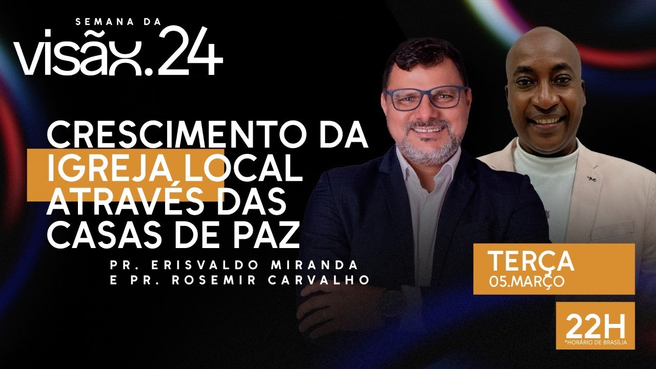 LIVE | SEMANA DA VISÃO - CRESCIMENTO DA IGREJA LOCAL ATRAVÉS DAS CASAS DE PAZ | DIA 02
