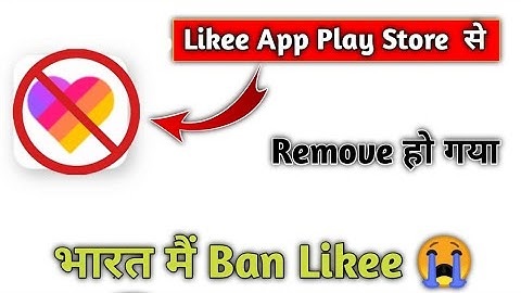Likee App Ban play store se Remove |tik ban in india|Likee App ban in india latest news