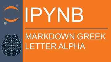 Jupyter Notebook | Markdown | LaTeX | How to Show Greek Letter Alpha Using LaTeX Code