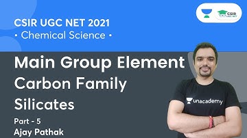 Carbon Family | Silicates | Main Group Element | CSIR NET 2021 | GATE | IIT JAM | By Ajay Pathak