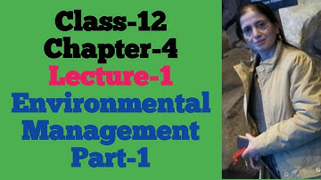 Class 12th/EVS/Ch-4/ Environmental Management(Part-1)/ for PSEB students/Punjabi medium /Lecture-1