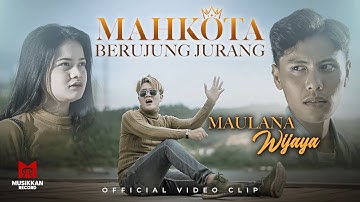Maulana Wijaya - Mahkota Berujung Jurang (Official Music Video)