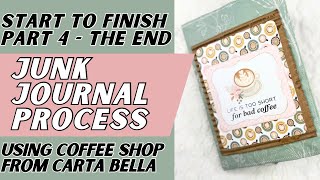 Coffee Shop Journal - Start to Finish Part 4 - Funal touches and Flip Through #junkjournaling
