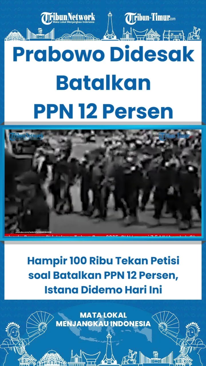 SHORT Hampir 100 Ribu Tekan Petisi soal Batalkan PPN 12 Persen, Istana Didemo Hari Ini