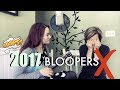 2017 BLOOPERS (FT guest stars)